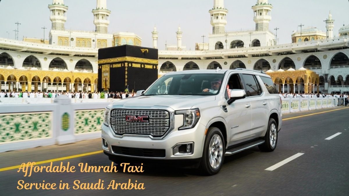 Affordable Hajj Umrah Taxi Service in Makkah and Madina: Best Prices