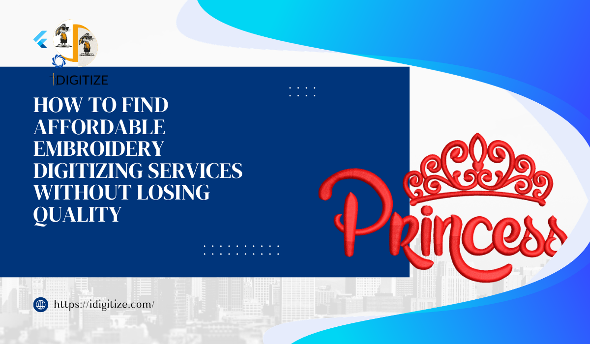 How to Find Affordable Embroidery Digitizing Services Without Losing Quality